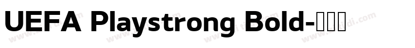 UEFA Playstrong Bold字体转换